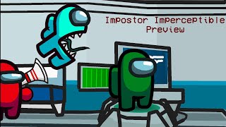 Impostor Imperceptible Preview