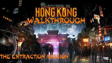 Shadowrun - Hong Kong Walkthrough (The Extraction Mission)