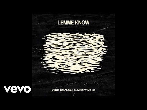 Vince Staples - Lemme Know ft. Jhené Aiko, DJ Dahi (Official Audio)