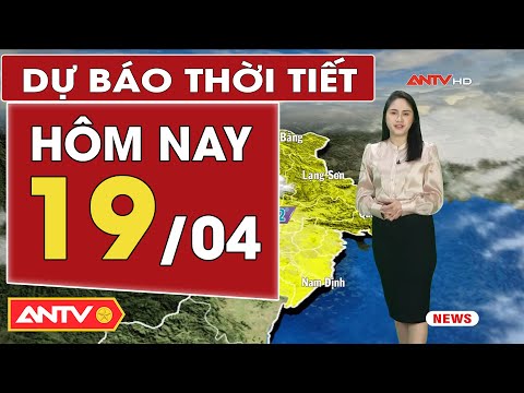 Dự báo thời tiết ngày 19/4: Nắng nóng gay gắt khắp cả nước, nhiều nơi trên 39 độ C | ANTV