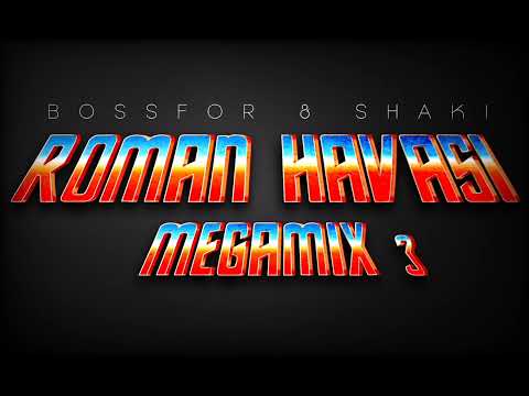 ROMAN HAVASI - MEGAMIX 3 (BOSSFOR & SHAKI) / 2022