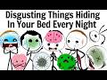 Disgusting Things Hiding In Your Bed Every Night