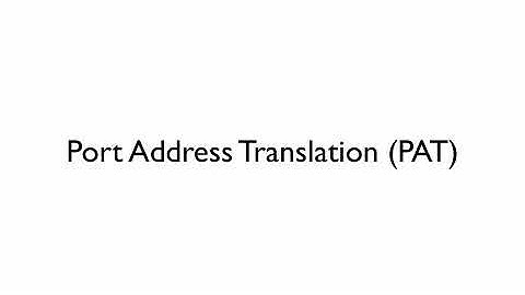 Port Address Translation PAT explained How to configure PAT