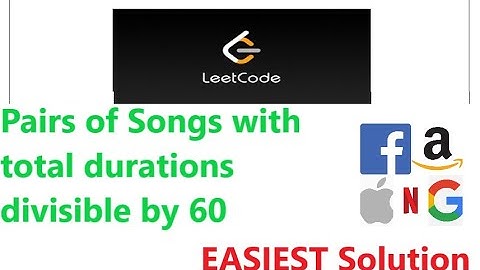 Pairs of Songs with total durations divisible by 60 EASIEST approach