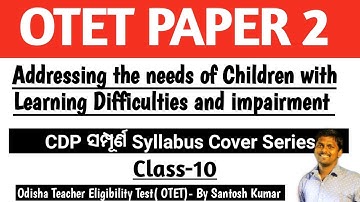 Addressing the needs of Children with Learning Difficulties and Impairment||OTET PAPER 2||Class-10||