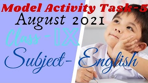 Model Activity Task Class 9 English August 2021 | Class IX Model Activity Task | Let