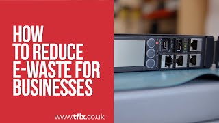 Reducing E-Waste: A Business Guide to Sustainable Electronics