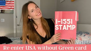 How to travel outside USA without your Green card / I-551 stamp