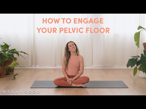 How to Activate Through Your Pelvic Floor | The Right Way | Well+Good