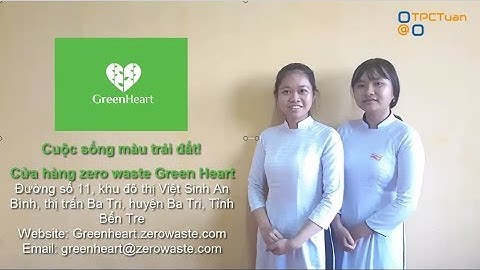 [QC] Cửa hàng zero waste GreenHeart [TPCTuan]