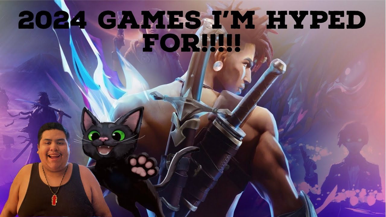 Top 10 Games I’m HYPED For In 2024 YouTube