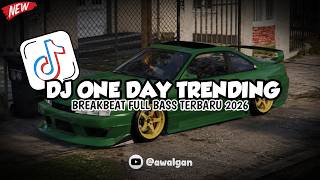 DJ ONE DAY MASHUP BREAK BEAT FULL BASS REMIX VIRAL TIKTOK TERBARU 2026
