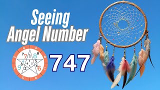 Discover the Meaning Behind Angel Number 747 ✨✨ | Spiritual Guidance & Messages 🕊️