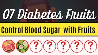 7 Fruits To Control Blood Sugar  Diabetes Fruits To Eat | Diabetes Control Tips | Diabetes Diet