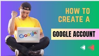 How to Create a Google Account: The Complete Instructable Guide