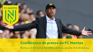 Conférence de presse du FC Nantes : retour d'Antoine Kombouaré au poste d'entraîneur