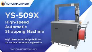 HongsMachinery YS-509X High-speed Automatic Strapping Machine| DC Brushless Motor & PLC Control
