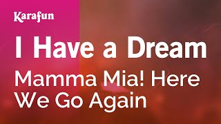 I Have a Dream - Mamma Mia! Here We Go Again | Karaoke Version | KaraFun chords