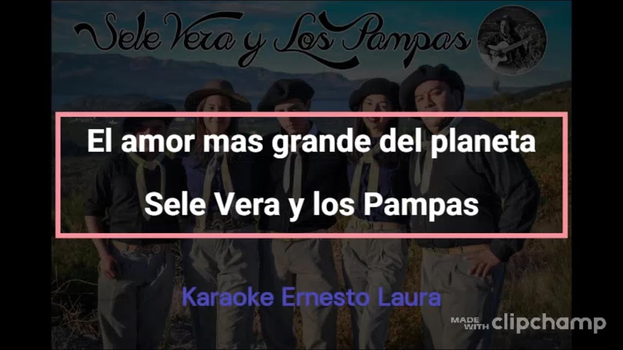 Sele Vera y Los Pampas - El amor mas grande del planeta (letra) - YouTube