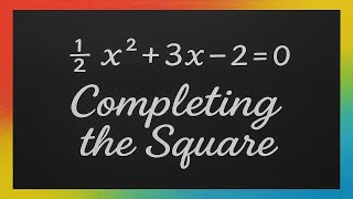 Completing the Square Made Easy | Solve ½x² + 3x – 2=0 Step by Step
