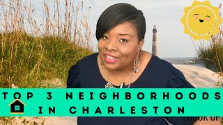 Top 3 Neighborhoods in Charleston SC