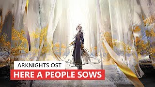 アークナイツ BGM - Here a People Sows Boss Battle Theme | Arknights/明日方舟 懷黍離 OST