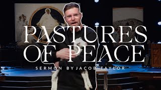 Pastures of Peace || Pastor Jacob Taylor