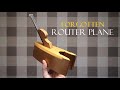 026 Forgotten router plane - building process / woodworking