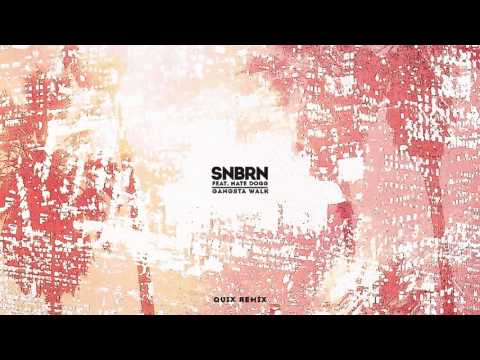 SNBRN - Gangsta Walk Feat. Nate Dogg (QUIX Remix) [Cover Art]