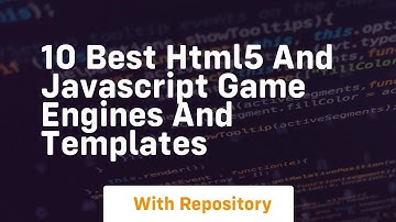10 best html5 and javascript game engines and templates
