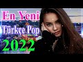 Seçme Yeni Şarkılar Türkçe Pop remix 2022★ Haftanın En Güzel En çok dinlenen şarkıları★Özel Şarkılar