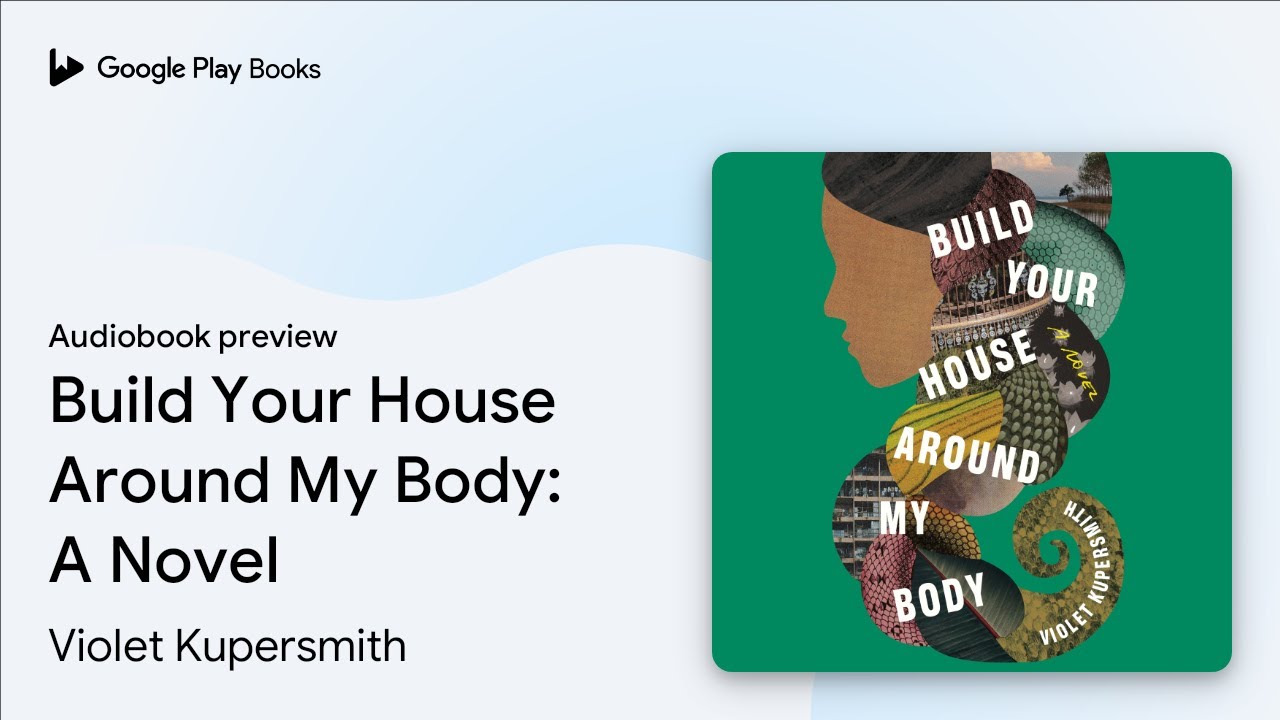 Build Your House Around My Body A Novel by Violet