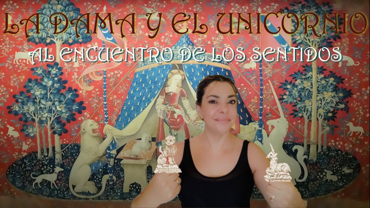 La Dama y el unicornio (tapices): las capas de sentido en la obra de arte medieval.