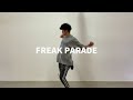 【Freestyle Dance】FREAK PARADE : Novel Core