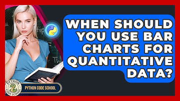 When Should You Use Bar Charts For Quantitative Data? - Python Code School