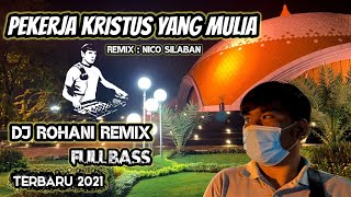 Pekerja Kristus Yang Mulia - DJ Remix Lagu Rohani Terbaru 2021 (FULL BASS)