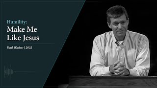 Humility: Make Me Like Jesus (2002)  Paul Washer