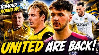 🚨TRAFFORD TO LEEDS VERY CLOSE! | BRANDT CONFIDENCE GROWS | HARRISON TO MLS?! | RUMOUR ROUND UP