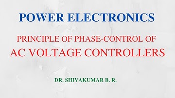 35. Principle of Phase Control of AC Voltage Controllers