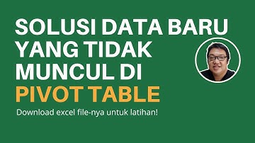 Data Baru yang Tidak Muncul di Pivot Table saat Menggunakan Filter