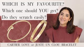 CARTIER LOVE OR JUSTE UN CLOU ( JUC )  BRACELET -  WHICH ONE IS THE BEST