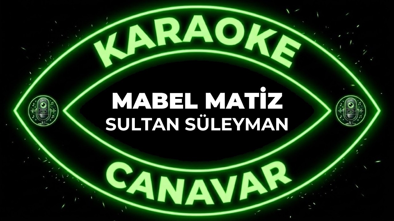Sultan Süleyman – Mabel Matiz karaoke videosu