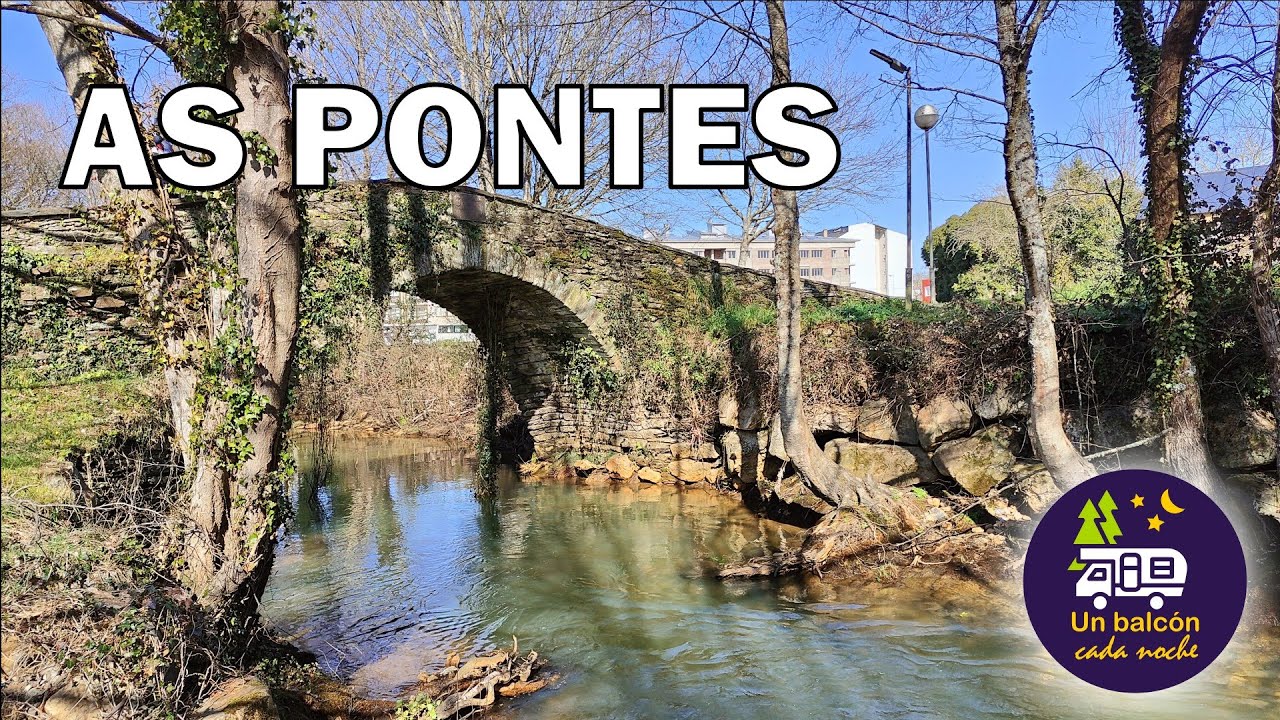 As Pontes: su casco antiguo y el lago. Recorriendo Galicia en autocaravana