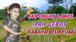 Full Album Jaipong Lawas KABAYA BEUREUM - IPAH GEBOT Jaipongan Terpopuler Sepanjang Masa