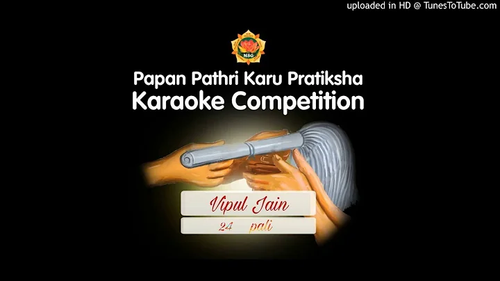 Vipul jain - Papan Pathri - Karaoke Competition | MSG