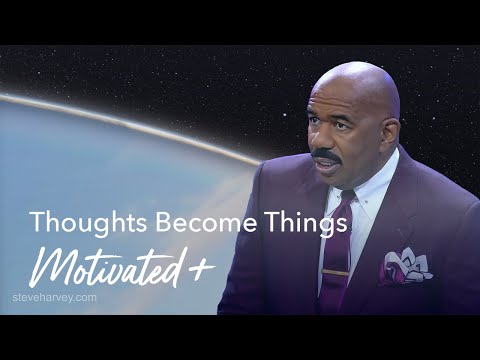 Thoughts Become Things | Motivated +