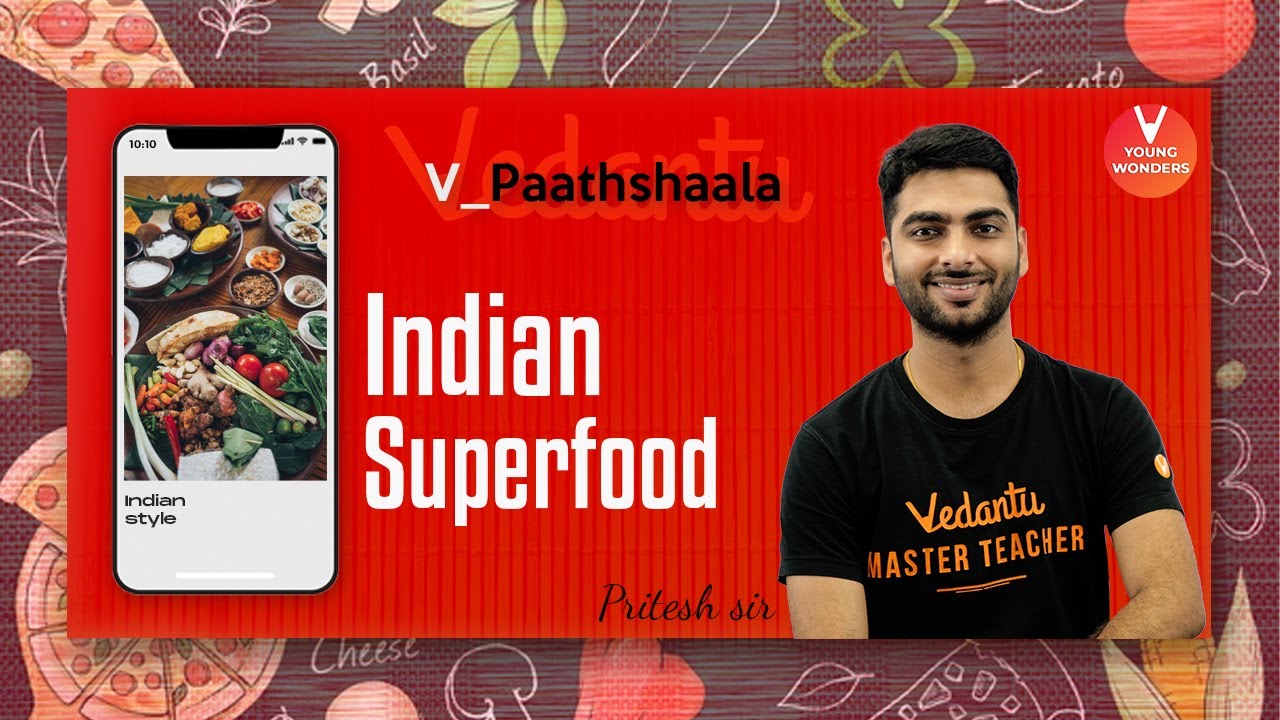 Indian Super Foods | Food Porn | V PaathShaala | Pritesh Sir | Vedantu Young  Wonders - YouTube