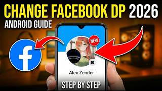 Facebook DP Change on Android – Step by Step Guide 2026