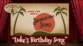 LUKE'S SWINGALONG SONGS: "Luke's Birthday Song"