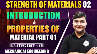 Strength of Materials 02 | Introduction & Properties of Material Part 01 | ME | Gate 2024 Series YT